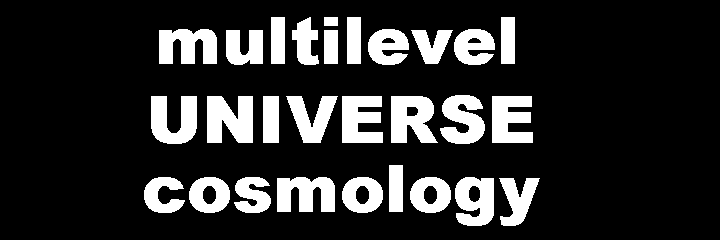COSMOLOGY: Multilevel Universe